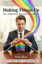 Load image into Gallery viewer, Not-Books: Making Things Up: The Marketing Manager Handbook | Funny Marketing Notebook