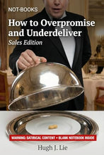 Load image into Gallery viewer, Not-Books: How to Overpromise and Underdeliver - Sales Edition | Funny Tech Sales Notebook