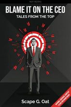 Load image into Gallery viewer, Not-Books: Blame it on the CEO By Scape G. Oat - Tales From The Top