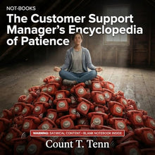 Load image into Gallery viewer, Not-Books: The Customer Support Manager's Encyclopedia of Patience | Funny Call Center Notebook
