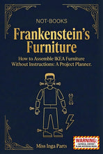 Load image into Gallery viewer, Not-Books: Frankenstein’s Furniture By Miss Inga Parts - The Art of Swedish Assembly