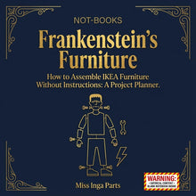Load image into Gallery viewer, Not-Books: Frankenstein’s Furniture By Miss Inga Parts - The Art of Swedish Assembly