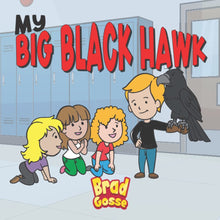 Load image into Gallery viewer, My Big Black Hawk – A Silly Gag Book