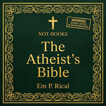 Load image into Gallery viewer, Not-Books: The Atheist's Bible By Em P. Rical - Funny Gag Gift for Atheists, Skeptics & Freethinkers | Satirical Blank Journal