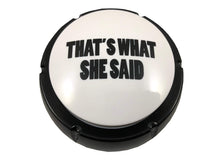 Load image into Gallery viewer, "That's What She Said" Talking Button - Michael Scott's Classic Quote