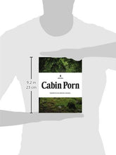 Load image into Gallery viewer, Cabin Porn: Inspiration for Your Quiet Place Somewhere - Gifteee Unique & Unusual gifts, Cool gift ideas