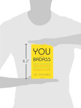 Load image into Gallery viewer, You Are a Badass: How to Stop Doubting Your Greatness and Start Living an Awesome Life - Gifteee Unique & Unusual gifts, Cool gift ideas