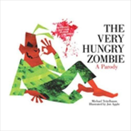 The Very Hungry Zombie: A Parody - Gifteee. Find cool & unique gifts for men, women and kids