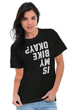 Load image into Gallery viewer, Is My Bike Okay? Funny Motorcycle Biker T Shirt - Gifteee Unique & Unusual gifts, Cool gift ideas