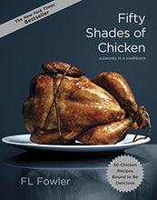 Load image into Gallery viewer, Fifty Shades of Chicken: A Parody in a Cookbook - Gifteee Unique & Unusual gifts, Cool gift ideas