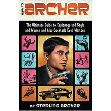 Load image into Gallery viewer, How to Archer: The Ultimate Guide to Espionage and Style and Women and Also Cocktails Ever Written - Gifteee Unique & Unusual gifts, Cool gift ideas