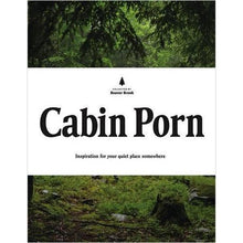Load image into Gallery viewer, Cabin Porn: Inspiration for Your Quiet Place Somewhere - Gifteee Unique & Unusual gifts, Cool gift ideas