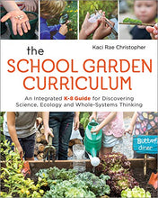 Load image into Gallery viewer, The School Garden Curriculum: An Integrated K-8 Guide - Gifteee Unique & Unusual gifts, Cool gift ideas