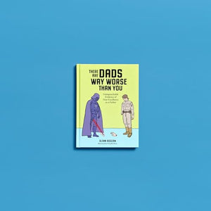 "There Are Dads Way Worse Than You" Book by Glenn Boozan