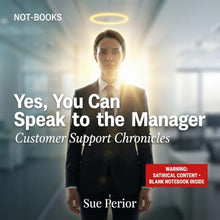 Load image into Gallery viewer, Not-Books: Yes, You Can Speak to the Manager - Customer Support Chronicles | Funny Boss Notebook
