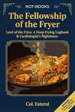 Load image into Gallery viewer, Not-Books: The Fellowship of the Fryer By Col. Esterol - Lord of the Fries
