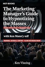 Load image into Gallery viewer, Not-Books: The Marketing Manager’s Guide to Hypnotizing the Masses | Funny Marketing Notebook
