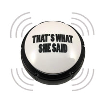 Load image into Gallery viewer, &quot;That&#39;s What She Said&quot; Talking Button - Michael Scott&#39;s Classic Quote
