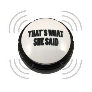 "That's What She Said" Talking Button - Michael Scott's Classic Quote