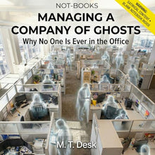 Load image into Gallery viewer, Not-Books: Managing a Company of Ghosts By M. T. Desk - Why No One Is Ever in the Office | Funny Prank Notebook for Managers, HR &amp; Bosses
