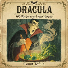 Load image into Gallery viewer, Not-Books: Dracula By Count Tofula - 100 Recipes for the Vegan Vampire
