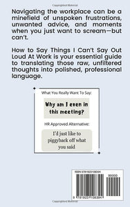 How to Say Things I Can’t Say Out Loud at Work