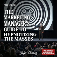 Load image into Gallery viewer, Not-Books: The Marketing Manager’s Guide to Hypnotizing the Masses | Funny Marketing Notebook
