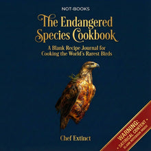 Load image into Gallery viewer, Not-Books: The Endangered Species Cookbook By Chef Extinct - A Blank Recipe Journal for Cooking the World's Rarest Birds | Funny Dark Humor &amp; Chef Gift
