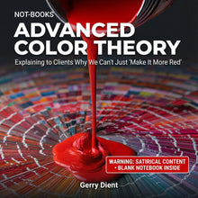 Load image into Gallery viewer, Not-Books: Advanced Color Theory: Funny Designer Notebook
