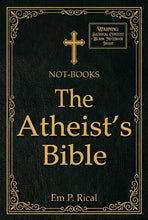 Load image into Gallery viewer, Not-Books: The Atheist's Bible By Em P. Rical - Funny Gag Gift for Atheists, Skeptics &amp; Freethinkers | Satirical Blank Journal
