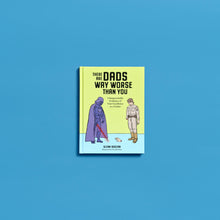 Load image into Gallery viewer, &quot;There Are Dads Way Worse Than You&quot; Book by Glenn Boozan
