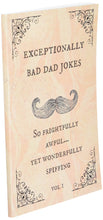 Load image into Gallery viewer, Exceptionally Bad Dad Jokes – Awfully Good Groaners
