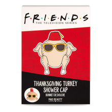 Load image into Gallery viewer, Friends TV Show Turkey Shower Cap - Gifteee Unique &amp; Unusual gifts, Cool gift ideas
