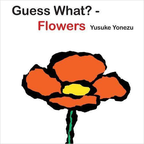 Guess What? Flowers (Yonezu, Guess What?, board books) - Gifteee Unique & Unusual gifts, Cool gift ideas