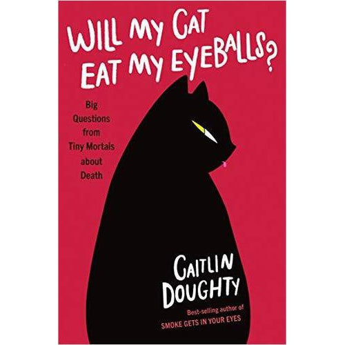 Will My Cat Eat My Eyeballs?: Big Questions from Tiny Mortals About Death - Gifteee. Find cool & unique gifts for men, women and kids