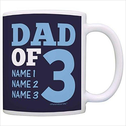 Personalized Dad of 3 (Add Children's Names) Coffee Mug - Gifteee. Find cool & unique gifts for men, women and kids