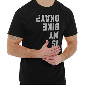 Is My Bike Okay? Funny Motorcycle Biker T Shirt - Gifteee. Find cool & unique gifts for men, women and kids