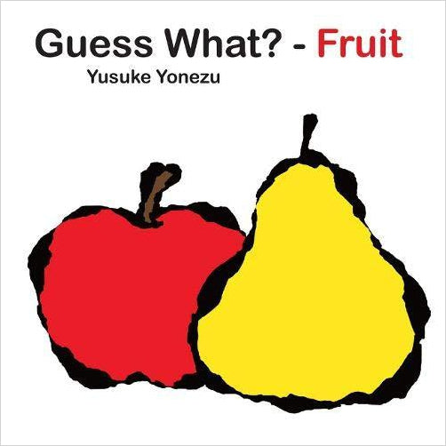 Guess What? Fruit (Yonezu, Guess What?, board books) - Gifteee Unique & Unusual gifts, Cool gift ideas