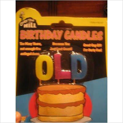 OLD Over The Hill Birthday Candles - Gifteee. Find cool & unique gifts for men, women and kids