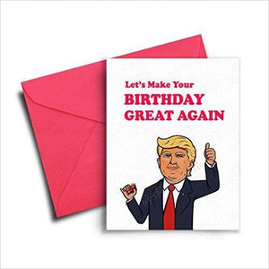 Funny Donald Trump Birthday Card - Gifteee. Find cool & unique gifts for men, women and kids