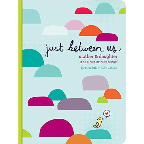 Just Between Us: Mother & Daughter: A No-Stress, No-Rules Journal - Gifteee. Find cool & unique gifts for men, women and kids