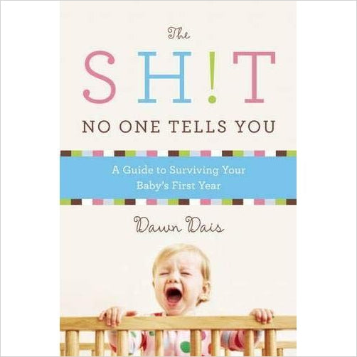 The Sh!t No One Tells You: A Guide to Surviving Your Baby's First Year - Gifteee. Find cool & unique gifts for men, women and kids