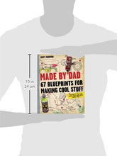 Load image into Gallery viewer, Made by Dad: 67 Blueprints for Making Cool Stuff - Gifteee Unique &amp; Unusual gifts, Cool gift ideas
