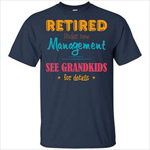 Load image into Gallery viewer, Retired Under New Management See Grandkids for Details T-Shirt - Gifteee. Find cool &amp; unique gifts for men, women and kids
