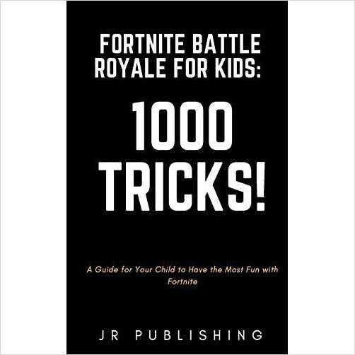 Fortnite Battle Royale for Kids: 1000 Tricks! - Gifteee. Find cool & unique gifts for men, women and kids