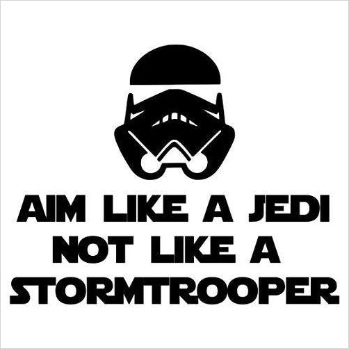 Aim Like a Jedi not a Stormtrooper decal - Gifteee. Find cool & unique gifts for men, women and kids