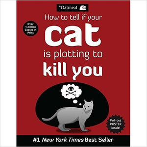 How to Tell If Your Cat Is Plotting to Kill You (The Oatmeal) - Gifteee. Find cool & unique gifts for men, women and kids