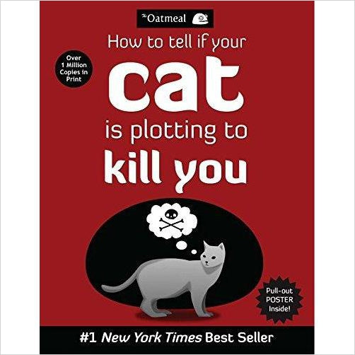 How to Tell If Your Cat Is Plotting to Kill You (The Oatmeal) - Gifteee Unique & Unusual gifts, Cool gift ideas