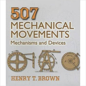Mechanisms and Devices - 507 Mechanical Movements - Gifteee. Find cool & unique gifts for men, women and kids