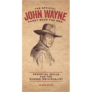 John Wayne Handy Book for Men: Essential Skills for the Rugged Individualist - Gifteee. Find cool & unique gifts for men, women and kids